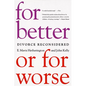 For Better or for Worse: Divorce Reconsidered - Paperback