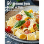 50 Regional Pasta Dishes of Italy - Paperback