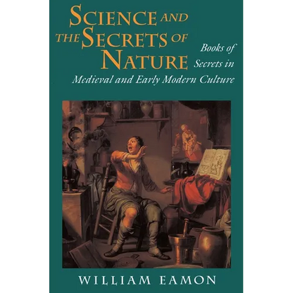 Science and the Secrets of Nature: Books of Secrets in Medieval and Early Modern Culture - Paperback