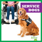 Service Dogs - Library Binding