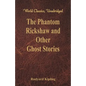 The Phantom Rickshaw and Other Ghost Stories (World Classics, Unabridged) - Paperback