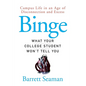 Binge: What Your College Student Won't Tell You - Paperback