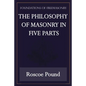 The Philosophy of Masonry in Five Parts (Foundations of Freemasonry Series) - Paperback