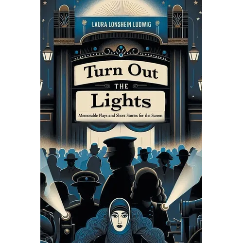Turn Out the Lights: Memorable Plays and Short Stories for the Screen - Paperback
