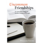 Uncommon Friendships: An Amicable History of Modern Religious Thought - Paperback