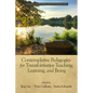 Contemplative Pedagogies for Transformative Teaching, Learning, and Being (hc) - Hardcover