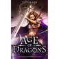 Age of Dragons: a dragon fantasy romance adventure series - Paperback