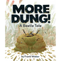 More Dung!: A Beetle Tale - Hardcover