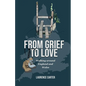 From Grief to Love: Walking Around England and Wales - Paperback