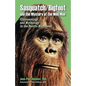 Sasquatch/Bigfoot and the Mystery of the Wild Man: Cryptozoology and Mythology in the Pacific Northwest - Paperback