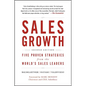 Sales Growth: Five Proven Strategies from the World's Sales Leaders - Hardcover
