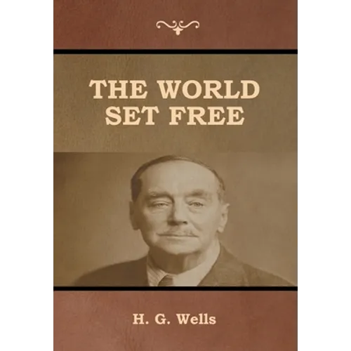 The World Set Free - Hardcover