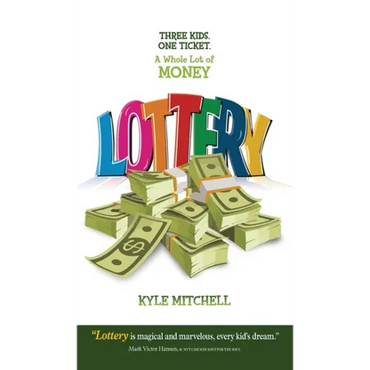 Lottery: Three Kids. One Ticket. a Whole Lot of Money - Hardcover