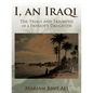 I, an Iraqi: The Trials and Triumphs of a Patriot's Daughter - Paperback