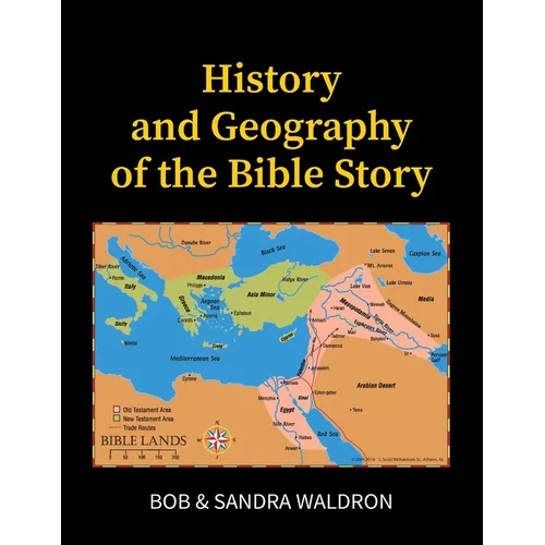 The History and Geography of the Bible Story: A Study Manual - Paperback