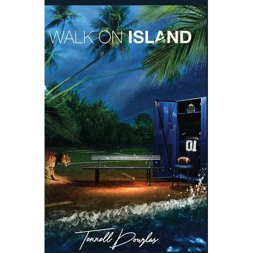 Walk-On Island: The Challenge that Shaped My Life - Paperback