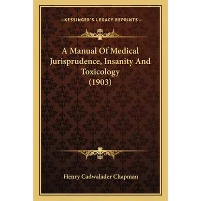 A Manual of Medical Jurisprudence, Insanity and Toxicology (1903) - Paperback