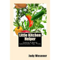 Little Kitchen Helper: Cooking & Baking Substitutions, Tips, Tricks - Paperback