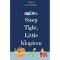Sleep Tight, Little Kingdom: Bid goodnight to your baby's cherished toys - Paperback