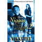 These Niggas Ain't Loyal 2: The Truth Shall Come To Light - Paperback