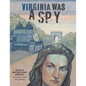 Virginia Was a Spy - Hardcover