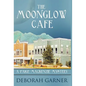 The Moonglow Cafe - Hardcover