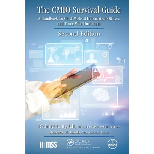The Cmio Survival Guide: A Handbook for Chief Medical Information Officers and Those Who Hire Them, Second Edition - Paperback