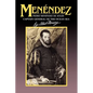 Menendez: Pedro Menendez de Aviles, Captain General of the Ocean Sea - Paperback