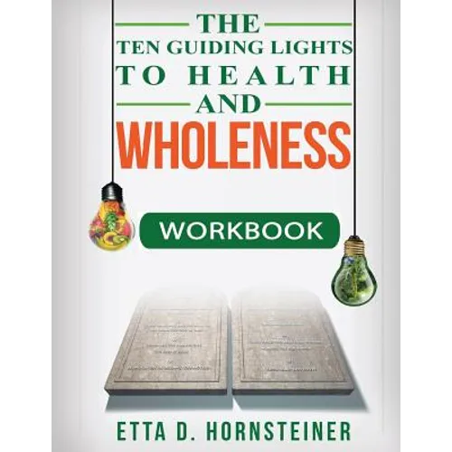 Ten Guiding Lights to Health and Wholeness Workbook - Paperback