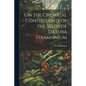 On the Chemical Constituents of the Seeds of Datura Stramonium - Paperback