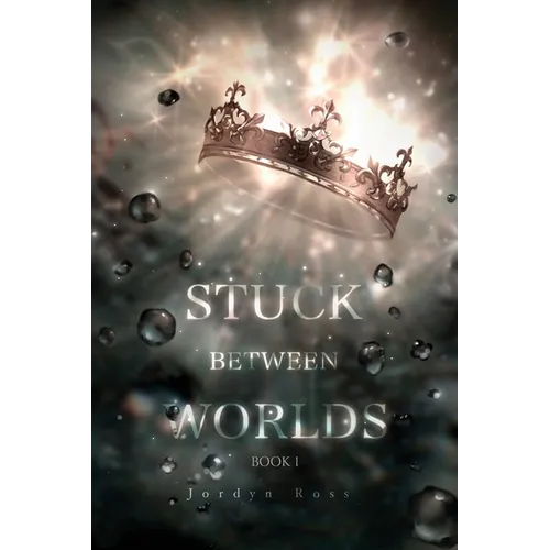 Stuck Between Worlds: Book 1 - Paperback