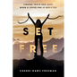 Set Free: Finding Truth and Hope When a Loved One is Addicted - Paperback