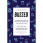 Buzzed: The Straight Facts about the Most Used and Abused Drugs from Alcohol to Ecstasy, Fifth Edition - Paperback