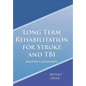 Long Term Rehabilitation for Stroke and TBI: Building a Community - Hardcover