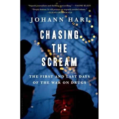 Chasing the Scream: The First and Last Days of the War on Drugs - Hardcover