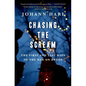 Chasing the Scream: The First and Last Days of the War on Drugs - Hardcover