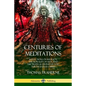 Centuries of Meditations: Reflections on Religion, the Morality of Man, and the Truth as Divined by God Through Jesus Christ - Paperback