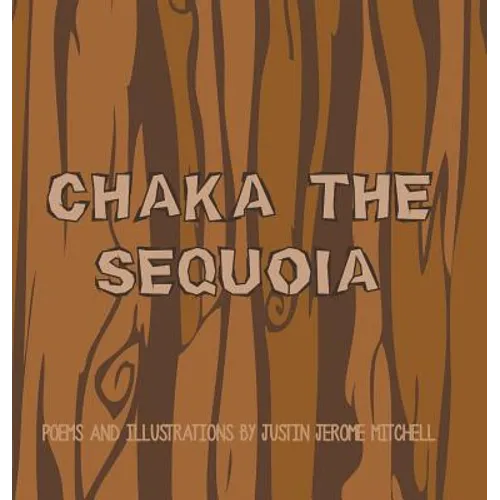 Chaka the Sequoia - Hardcover