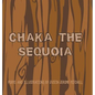 Chaka the Sequoia - Hardcover