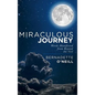 Miraculous Journey: Words Manifested from Beyond the Veil - Hardcover