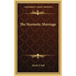 The Hermetic Marriage - Hardcover