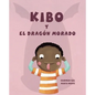 Kibo Y El Dragón Morado (Kibo and the Purple Dragon) = Kibo and the Purple Dragon - Hardcover