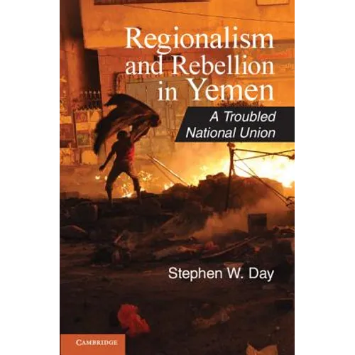 Regionalism and Rebellion in Yemen - Paperback