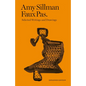 Amy Sillman: Faux Pas: Selected Writings and Drawings - Paperback