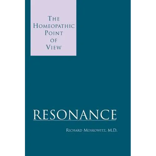 Resonance: The Homeopathic Point of View - Hardcover