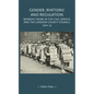 Gender, Rhetoric and Regulation: Women's Work in the Civil Service and the London County Council, 1900-55 - Paperback