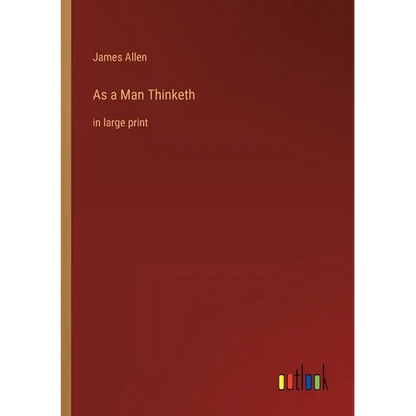 As a Man Thinketh: in large print - Paperback