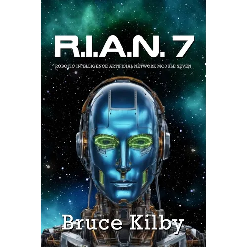 R.I.A.N.7: Robotic Intelligence Artificial Network Module Seven - Paperback