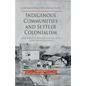 Indigenous Communities and Settler Colonialism: Land Holding, Loss and Survival in an Interconnected World - Paperback