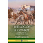 The Log of a Cowboy: A Narrative of the Old Trail Days (Hardcover) - Hardcover